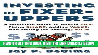 [Free Read] Investing in Fixer-Uppers: A Complete Guide to Buying Low, Fixing Smart, Adding Value,
