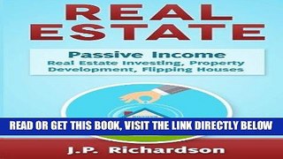 [Free Read] Real Estate: Passive Income: Real Estate Investing, Property Development, Flipping
