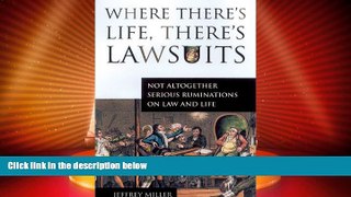 Big Deals  Where There s Life, There s Lawsuits: Not Altogether Serious Ruminations on Law and