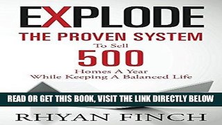 [Free Read] Explode: The Proven System To Sell 500 Homes A Year While Keeping A Balanced Life Free