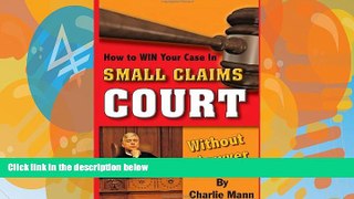 Big Deals  How to Win Your Case In Small Claims Court Without a Lawyer  Full Ebooks Most Wanted