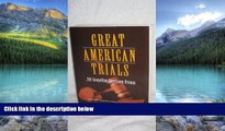 Books to Read  Great american Trials - 201 Compelling Courtroom Dramas  Full Ebooks Best Seller