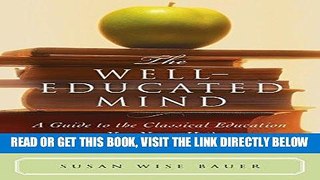 [Free Read] The Well-Educated Mind: A Guide to the Classical Education You Never Had Free Online