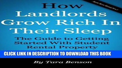 [Free Read] How Landlords Grow Rich In Their Sleep: The Guide To Getting Started With Student