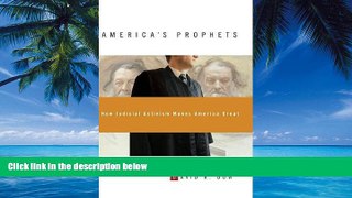 Big Deals  America s Prophets: How Judicial Activism Makes America Great  Best Seller Books Most