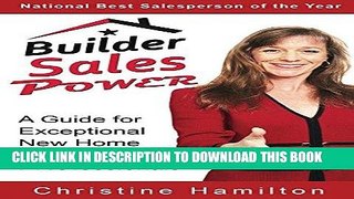 [Free Read] Builder Sales Power: A Guide for Exception New Home Sales Professionals Free Online