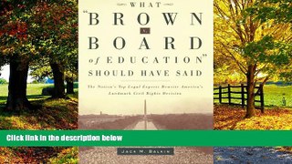 Books to Read  What Brown v. Board of Education Should Have Said: The Nation s Top Legal Experts
