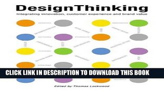 ee Read] Design Thinking: Integrating Innovation, Customer Experience, and Brand Value Free Online