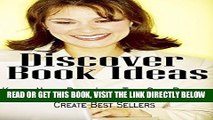 [Free Read] Discover Book Ideas: Kindle Niche Book Ideas That Sell Books, Make Writing Faster, and