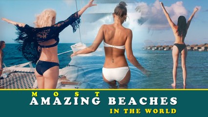 Most Amazing Beaches In The World