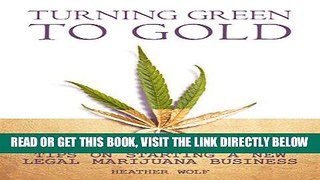 [Free Read] Turning Green to Gold: Tips on Starting a New Legal Marijuana Business Full Online