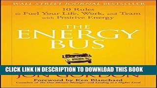 Best Seller The Energy Bus: 10 Rules to Fuel Your Life, Work, and Team with Positive Energy Free
