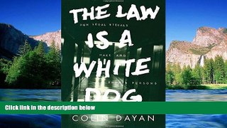 READ FULL  The Law Is a White Dog: How Legal Rituals Make and Unmake Persons  READ Ebook Full Ebook