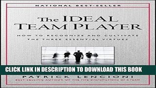 Best Seller The Ideal Team Player: How to Recognize and Cultivate The Three Essential Virtues Free