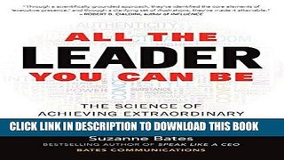 ee Read] All the Leader You Can Be: The Science of Achieving Extraordinary Executive Presence Free