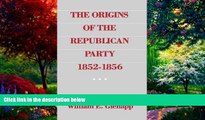 Books to Read  The Origins of the Republican Party, 1852-1856  Best Seller Books Best Seller