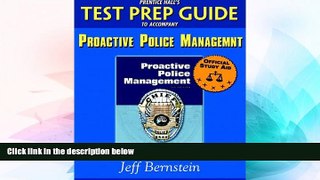 Must Have  Prentice Hall s Test Prep Guide to accompany Proactive Police Management (Prentice Hall