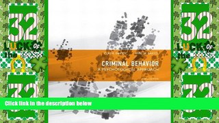 Big Deals  Criminal Behavior: A Psychological Approach (10th Edition)  Full Read Most Wanted
