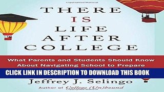 ee Read] There Is Life After College: What Parents and Students Should Know About Navigating