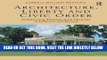 Read Now Architecture, Liberty and Civic Order: Architectural Theories from Vitruvius to Jefferson