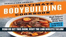 Read Now The Ultimate Bodybuilding Cookbook: High-Impact Recipes to Make You Stronger Than Ever