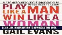 [Free Read] Play Like a Man, Win Like a Woman: What Men Know About Success that Women Need to