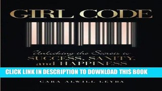Ebook Girl Code: Unlocking the Secrets to Success, Sanity, and Happiness for the Female