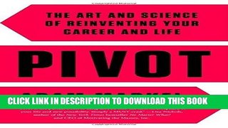 Ebook Pivot: The Art and Science of Reinventing Your Career and Life Free Read