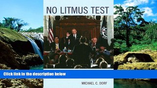 Must Have  No Litmus Test: Law versus Politics in the Twenty-First Century  READ Ebook Full Ebook