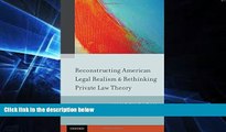 Must Have  Reconstructing American Legal Realism   Rethinking Private Law Theory  READ Ebook