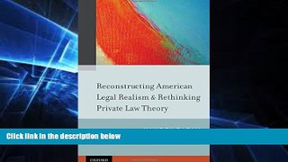 Must Have  Reconstructing American Legal Realism   Rethinking Private Law Theory  READ Ebook