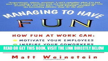 [Free Read] Managing to Have Fun: How Fun at Work Can Motivate Your Employees, Inspire Your