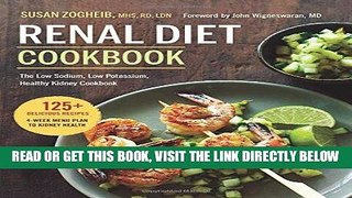 Read Now Renal Diet Cookbook: The Low Sodium, Low Potassium, Healthy Kidney Cookbook PDF Book