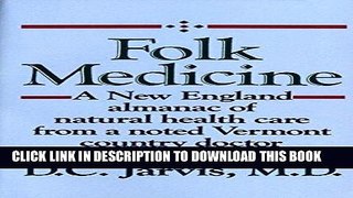Read Now Folk Medicine: A New England Almanac of Natural Health Care From a Noted Vermont Country
