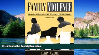 READ FULL  Family Violence: Legal, Medical, and Social Perspectives (3rd Edition)  READ Ebook Full