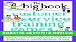 [Free Read] The Big Book of Customer Service Training Games: Quick, Fun Activities for Training