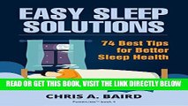 Read Now Easy Sleep Solutions: 74 Best Tips for Better Sleep Health: How to Deal With Sleep