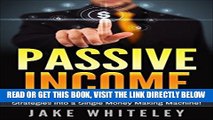 [Free Read] Passive Income: Step-by-Step How To Turn The Top 6 Online Strategies into a Single