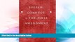 Must Have  Speech, Conduct, and the First Amendment (Teaching Texts in Law and Politics)  Premium