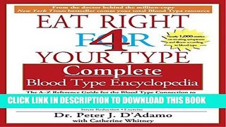 Read Now The Eat Right 4 Your Type The complete Blood Type Encyclopedia PDF Book