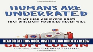 [Free Read] Humans Are Underrated: What High Achievers Know That Brilliant Machines Never Will