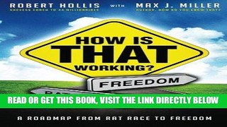 [Free Read] How Is That Working?: A Roadmap from Rat Race to Freedom Full Download