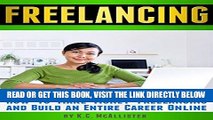 [Free Read] FREELANCING: How to Make Money Freelancing and Build an Entire Career Online (Data