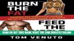 Read Now Burn the Fat, Feed the Muscle: Transform Your Body Forever Using the Secrets of the