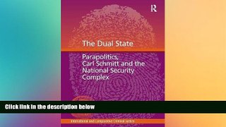 Must Have  The Dual State: Parapolitics, Carl Schmitt and the National Security Complex