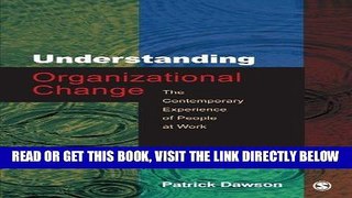 [Free Read] Understanding Organizational Change: The Contemporary Experience of People at Work