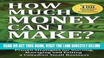 [Free Read] How Much Money Can I Make?: Proven Strategies for Starting, Managing and Exiting a