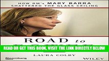 [Free Read] Road to Power: How GM s Mary Barra Shattered the Glass Ceiling (Bloomberg) Free Online