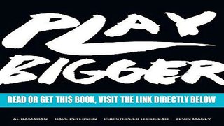 [Free Read] Play Bigger: How Pirates, Dreamers, and Innovators Create and Dominate Markets Full