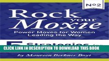 [Free Read] 5 Strategies for Warp Speed Growth (Rock Your Moxie: Power Moves for Women Leading the